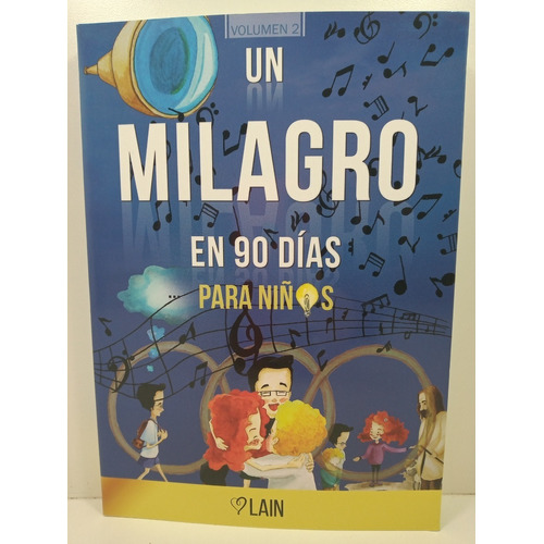 Un Milagro En 90 Dias Para Niños - Lain Garcia Calvo
