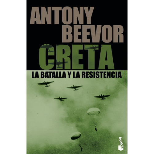 Creta. La Batalla Y La Resistencia De Antony Beevor - Paidós
