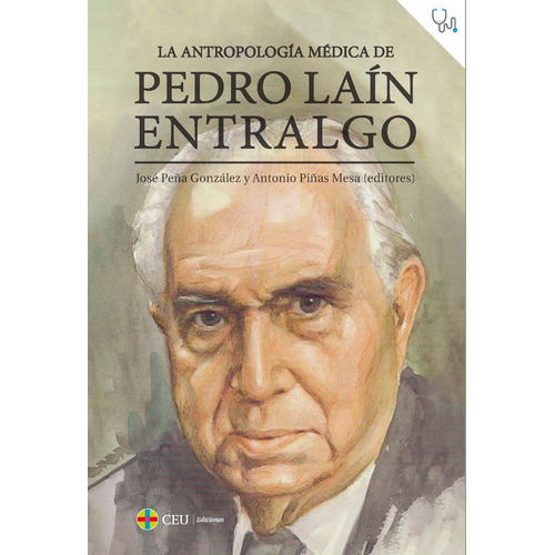 La Antropología Médica De Pedro Laín Entralgo, De 0., Vol. 5. Editorial Fundación Universitaria San Pablo Ceu, Tapa Blanda En Español, 2022