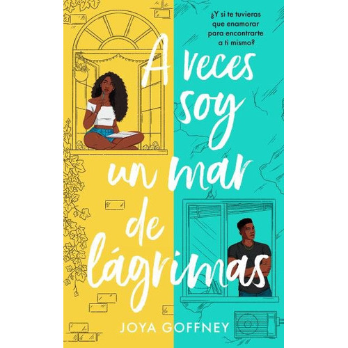 A VECES SOY UN MAR DE LÁGRIMAS, de Goffney, Joya. Editorial Puck, tapa blanda en español