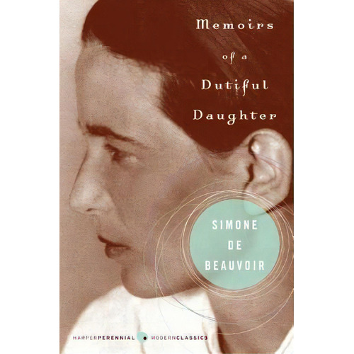 Memoirs Of A Dutiful Daughter, De Simone De Beauvoir. Editorial Harpercollins Publishers Inc, Tapa Blanda En Inglés