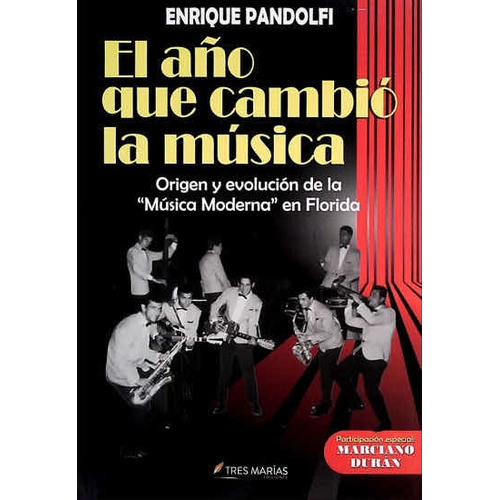 Año Que Cambio La Musica El, De Pandolfi Enrique. Editorial Tres Marias, Tapa Blanda En Español, 2022