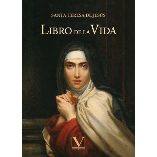 Libro De La Vida, De Santa Teresa De Jesus. Editorial Verbum, Tapa Blanda En Español, 2015