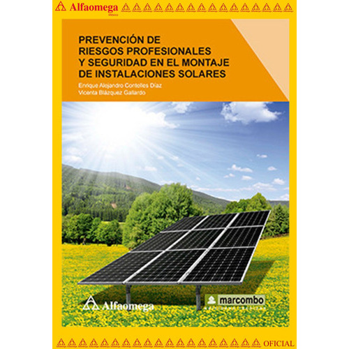 Prevención De Riesgos Profesionales Y Seguridad En El Montaje De Instalaciones Solares, De Contelles Díaz , Enrique Alejandro. Editorial Alfaomega Grupo Editor, Tapa Blanda, Edición 1 En Español, 2016