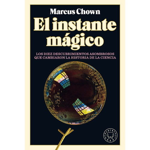 Libro El Instante Mágico - Marcus Chown