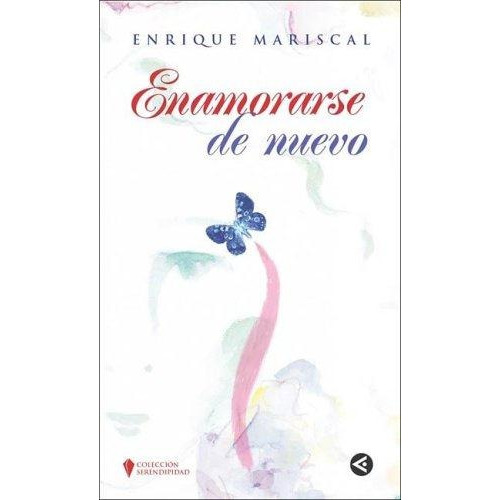Enamorarse De Nuevo, De Mariscal, Enrique. Editorial Aguilar,altea,taurus,alfaguara En Español