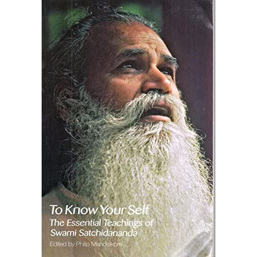 To Know Your Self: The Essential Teachings Of Swami Satchidananda, Second Edition, De Satchidananda, Swami. Editorial Integral Yoga Publications, Tapa Blanda En Inglés