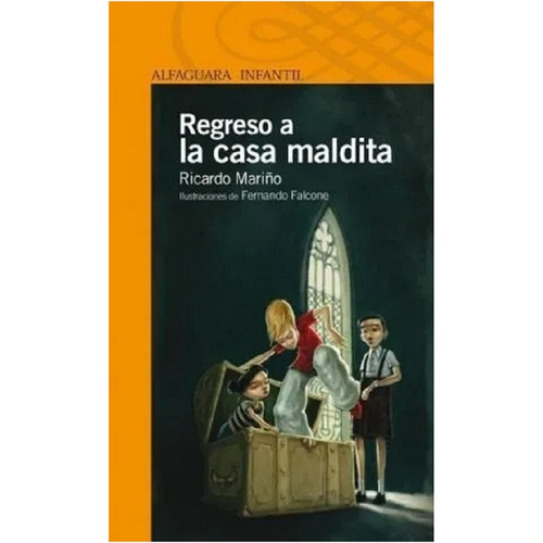 Regreso A La Casa Maldita - Loqueleo Naranja