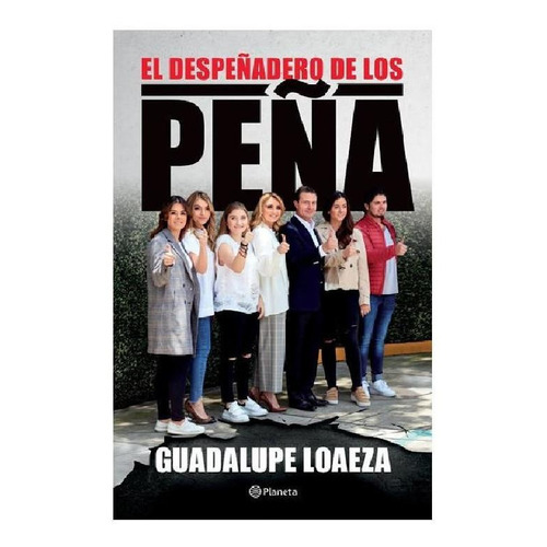 El despeñadero de los Peña, de Loaeza, Guadalupe. Serie Fuera de colección Editorial Planeta México, tapa blanda en español, 2018