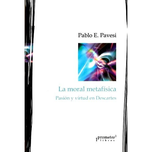La Moral Metafísica - Pavesi Pablo E.