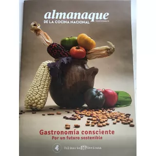 Almanaque De La Cocina Nacional, Gastronomía Consciente