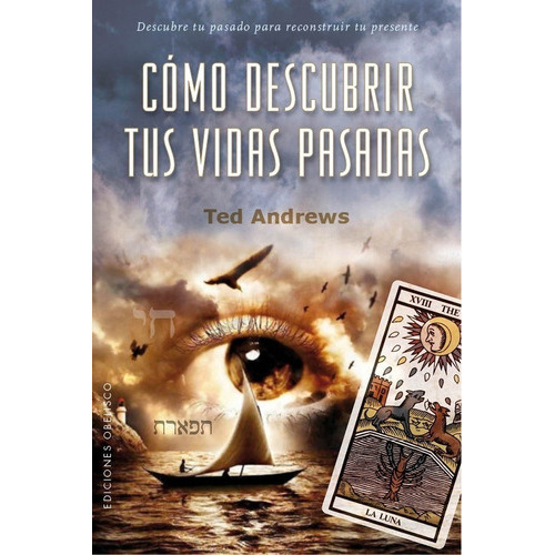 Cómo Descubrir Tus Vidas Pasadas, De Ted Andrews. Editorial Ediciones Obelisco Sl En Español