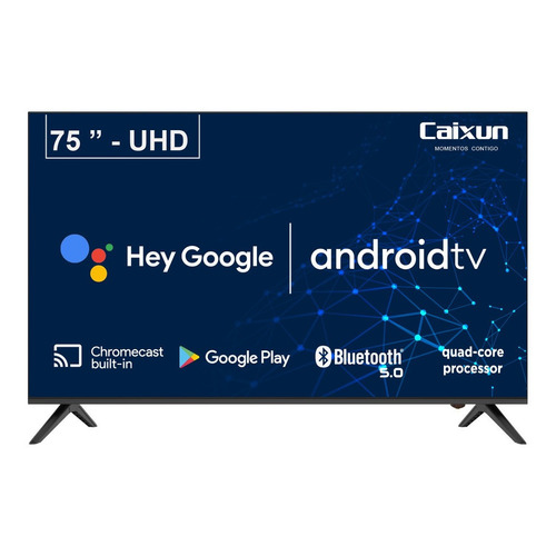 Smart Tv Caixun 75 Uhd Android