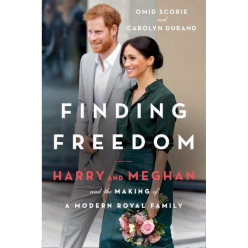 Finding Freedom : Harry And Meghan And The Making Of A Modern Royal Family, De Omid Scobie. Editorial Harpercollins Publishers, Tapa Dura En Inglés