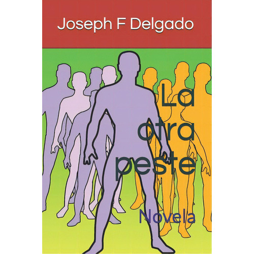 La Otra Peste: Novela, De Rojas-friauf, Christopher. Editorial Lightning Source Inc, Tapa Blanda En Español