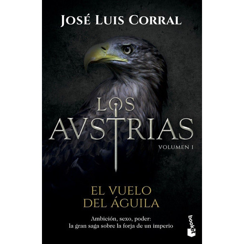 Los Austrias. El Vuelo Del Ãâ¡guila, De Corral Lafuente, José Luis. Editorial Booket, Tapa Blanda En Español