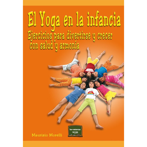 El Yoga En La Infancia, De Maurizio Morelli. Editorial Narcea, Tapa Blanda En Español, 2010