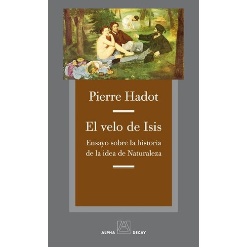 Libro El Velo De Isis - Pierre Hadot - Alpha Decay