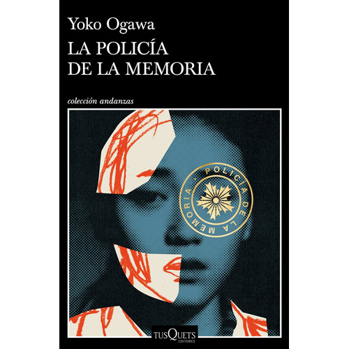 La Policía de la Memoria, de Ogawa, Yoko. Serie Andanzas Editorial Tusquets México, tapa blanda en español, 2021