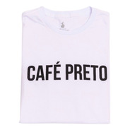 Camiseta Café Preto - 100% Algodão - Unissex 