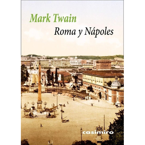 Roma Y Nápoles, De Twain, Mark. Editorial Casimiro, Tapa Blanda En Español, 2021