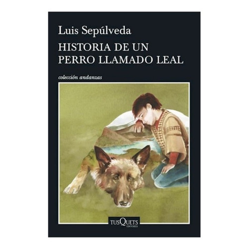 Historia De Un Perro Llamado Leal - Luis Sepúlveda