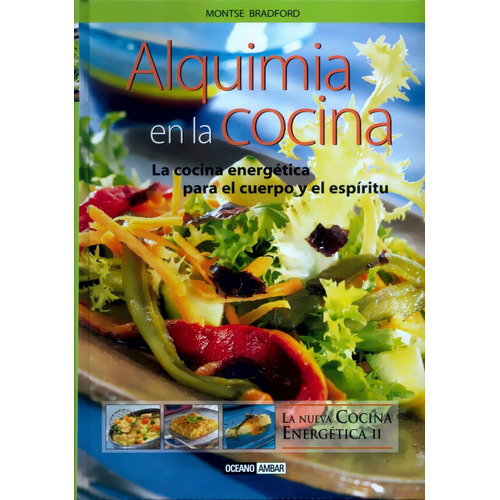 Alquimia En La Cocina - Montse Bradford - Océano