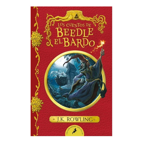 Los Cuentos De Beedle El Bardo: (un Libro De La Biblioteca De Hogwarts), De Rowling, J. K.. Serie Infantil/ Juvenil Editorial Salamandra Bolsillo, Tapa Blanda, Edición 2023 En Español, 2023