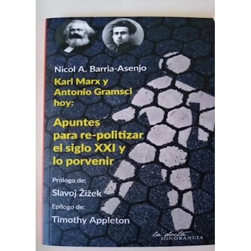 Libro Karl Marx Y Antonio Gramsci Hoy - Nicol Barria Asenjo, De Nicol Barria-asenjo., Vol. 1. Editorial La Docta Ignorancia, Tapa Blanda En Español, 2023