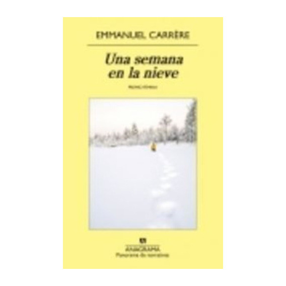 Una Semana En La Nieve, De Carrère, Emmanuel. Editorial Anagrama S.a., Tapa Blanda En Español
