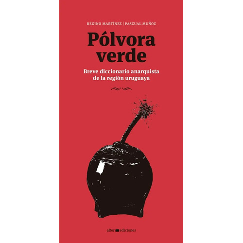 Pólvora Verde, De Regino Martinez - Pascual Muñoz. Editorial Alterediciones, Tapa Blanda En Español