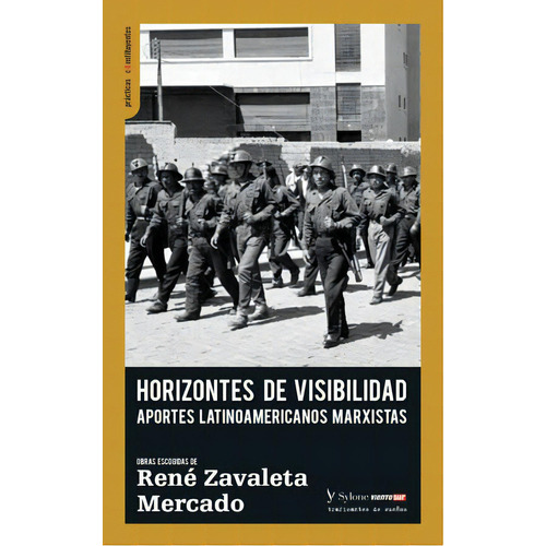 Horizontes de visibilidad: Apuntes latinoamericanos marxistas, de Zavaleta Mercado, René. Editorial Traficantes de sueños, tapa blanda en español, 2019