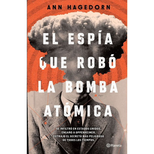 El Espía Que Robó La Bomba Atómica, De Annette Hagedorn. Serie No, Vol. No. Editorial Planeta, Tapa Blanda, Edición No En Español, 2015