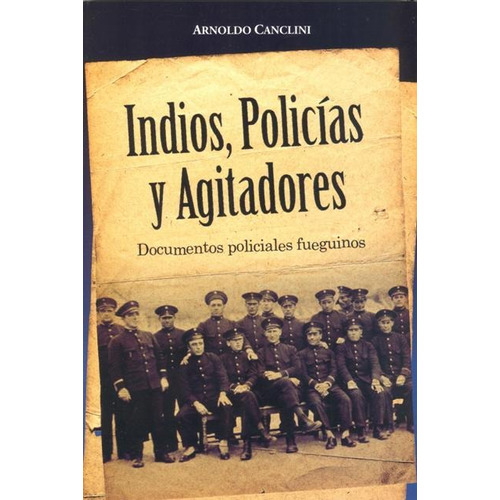 Outlet : Indios , Policias Y Agitadores . Documentos Policia
