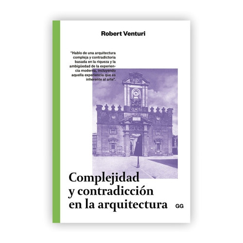 Complejidad Y Contradicción En La Arquitectura, De Robert Venturi. Editorial Gustavo Gili, Tapa Blanda En Español, 2021