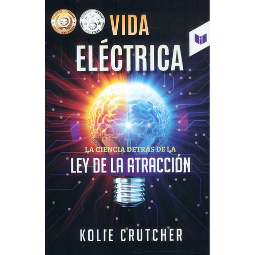 Vida Eléctrica: La Ciencia Detrás De La Ley De La Atracción, De Kolie Crutcher. Editorial Circulo De Lectores, Tapa Blanda, Edición 2022 En Español