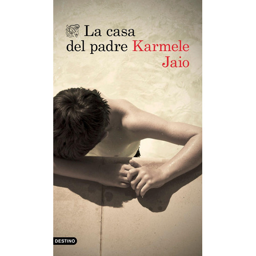 Libro: La Casa Del Padre. Jaio, Karmele. Destino