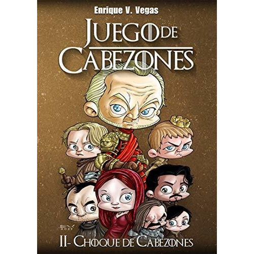 Juego De Cabezones Ii. Choque De Cabezones - Enrique V. Vega