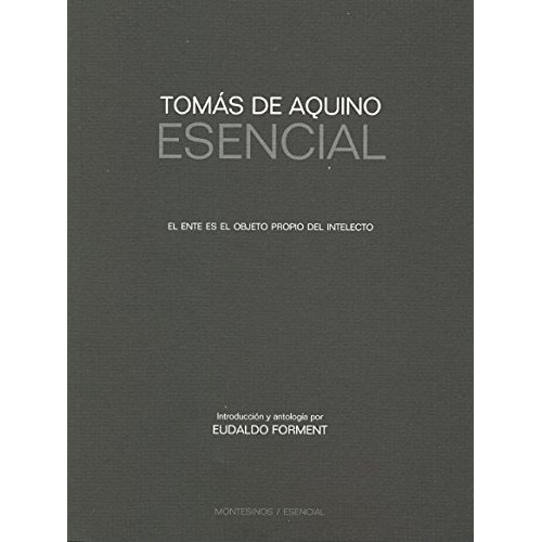 Tomás De Aquino - Esencial: Sin Datos, De Tomás De Aquino. Serie Sin Datos, Vol. 0. Editorial El Viejo Topo, Tapa Blanda, Edición Sin Datos En Español, 2008