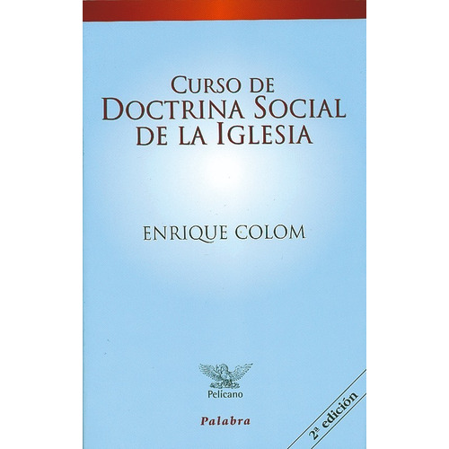 Libro - Curso De Doctrina Social De La Iglesia-enrique Colom
