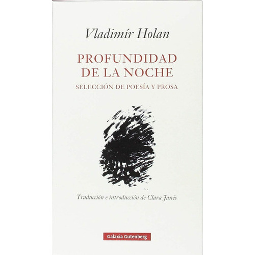 Profundidad De La Noche, De Vladimír Holan. Editorial Galaxia Gutenberg, Tapa Dura En Español, 2019