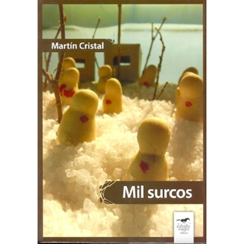 Mil surcos, de Martín Cristal. Editorial Caballo Negro, edición 1 en español, 2014