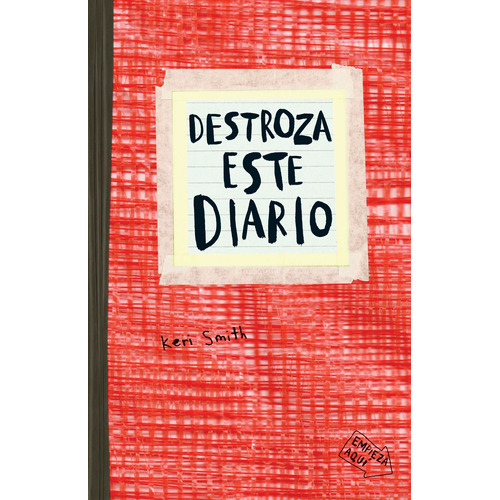 Destroza este diario. Rojo, de Keri Smith. Serie Libros Singulares, vol. 0. Editorial Paidos México, tapa pasta blanda, edición 1 en español, 2015