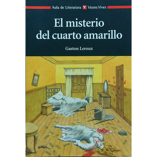 El Misterio Del Cuarto Amarillo, De Gastón Leroux. Editorial Vicens-vives, Tapa Blanda En Español, 2013