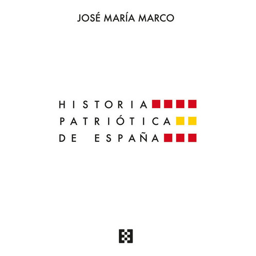 Historia Patriotica De Espaãâa, De Marco, Jose Maria. Editorial Encuentro, Tapa Dura En Español