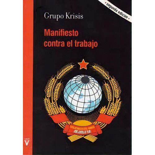 Manifiesto Contra El Trabajo, De Grupo Krisis. Editorial Virus, Tapa Blanda, Edición 1 En Español