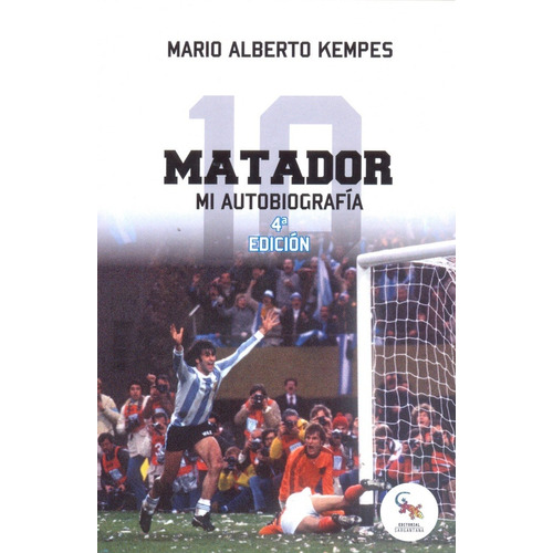 Matador. Mi Autobiografia - Mario Alberto Kempes