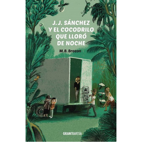 J.j. Sánchez Y El Cocodrilo Que Lloró De Noche, De Brozon, M.b.. Editorial Oceano Gran Travesia En Español