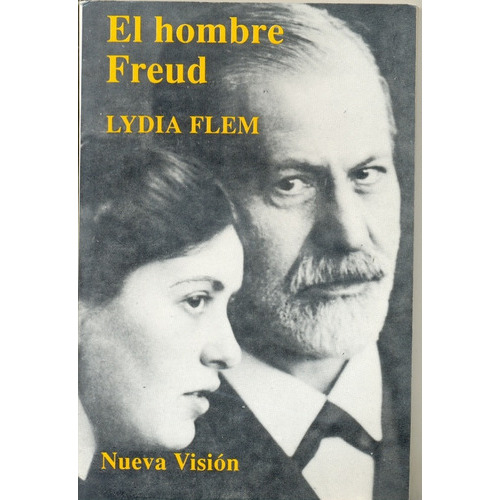 El Hombre Freud, De Flem Lydia. Serie N/a, Vol. Volumen Unico. Editorial Nueva Vision, Tapa Blanda, Edición 1 En Español, 1992