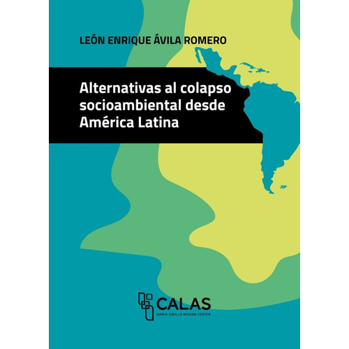Alternativas Al Colapso Socioambiental Desde America Latina
